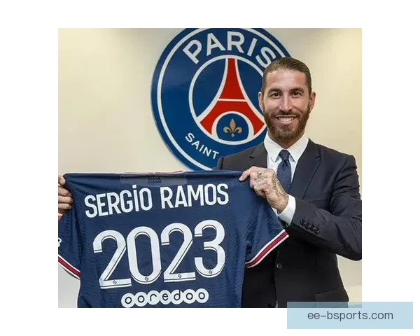 拉莫斯自由转会巴黎圣日耳曼震撼加盟法甲豪门